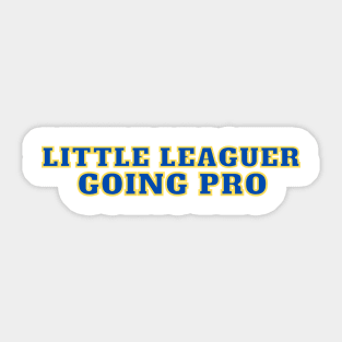 Little Leaguer Going Pro Sticker